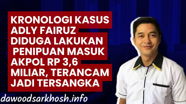 Adly Fairuz Diduga Tipu Korban Pakai Nama ‘Jenderal’